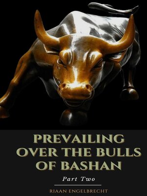 cover image of Prevailing Over the Bulls of Bashan Part Two